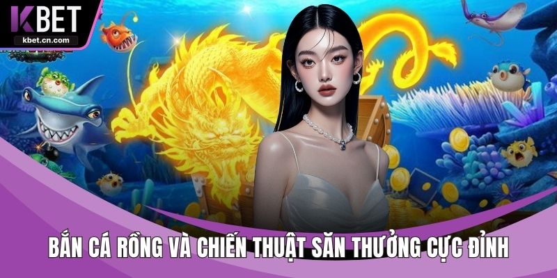 Bắn Cá Rồng