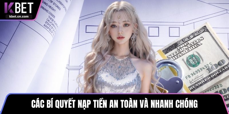 Các bí quyết nạp tiền an toàn và nhanh chóng