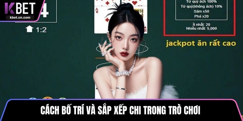 Cách bố trí và sắp xếp chi trong trò chơi 