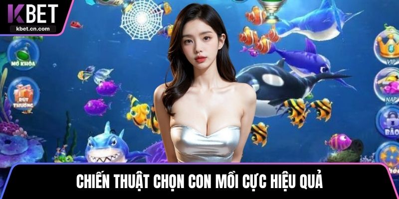 Chiến thuật chọn con mồi cực hiệu quả