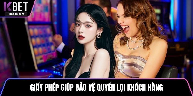 Giấy phép giúp bảo vệ quyền lợi khách hàng