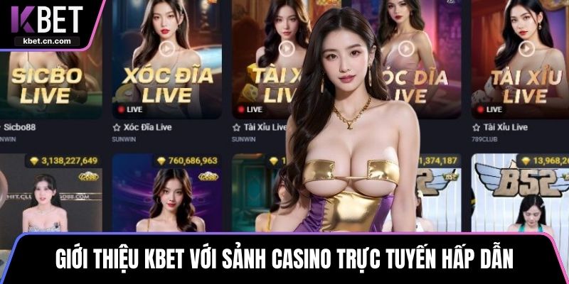 Giới thiệu KBET với sảnh casino trực tuyến hấp dẫn