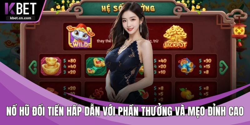 Nổ Hũ Đổi Tiền