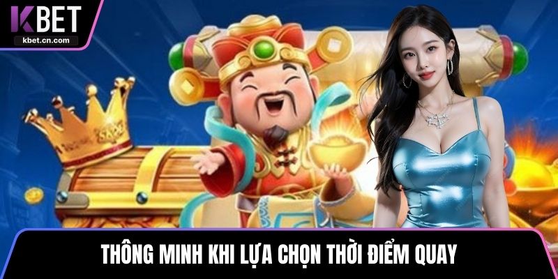 Thông minh khi lựa chọn thời điểm quay