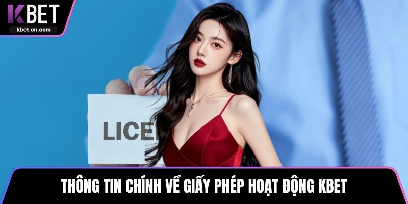 Thông tin chính về giấy phép hoạt động KBET