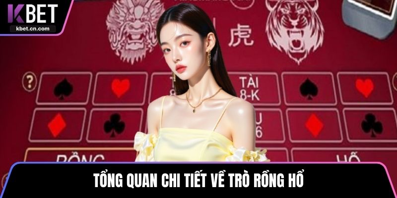 Tổng quan chi tiết về trò rồng hổ