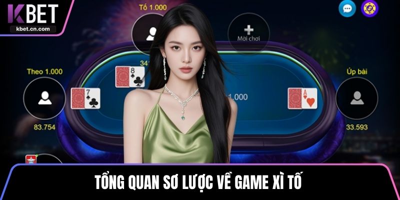 Tổng quan sơ lược về game xì tố 