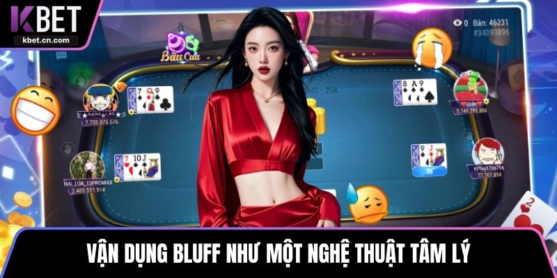 Vận dụng bluff như một nghệ thuật tâm lý